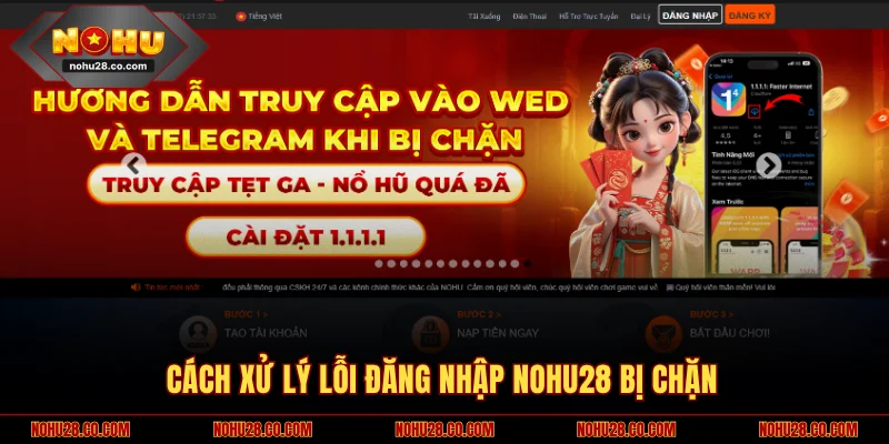Cách xử lý lỗi đăng nhập NOHU28 bị chặn