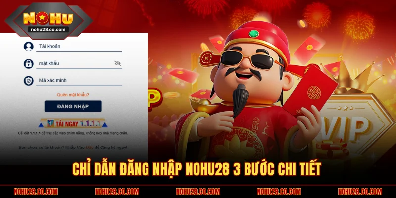 Chỉ dẫn đăng nhập NOHU28 3 bước chi tiết