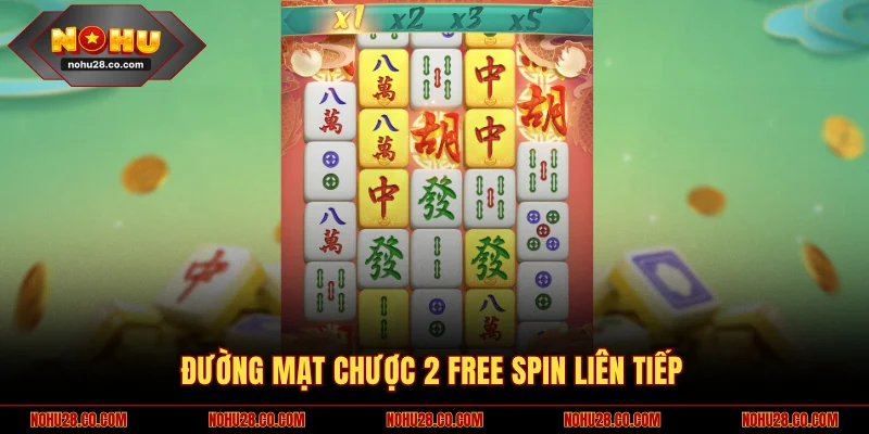 Đường Mạt Chược 2 Free Spin liên tiếp