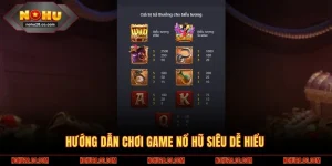 Hướng Dẫn Chơi Game Nổ Hũ